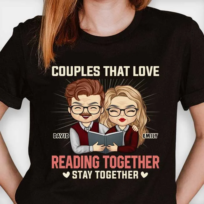 Couples That Love Reading Together - Gift For Couples, Husband Wife - Personalized T-shirt, Hoodie