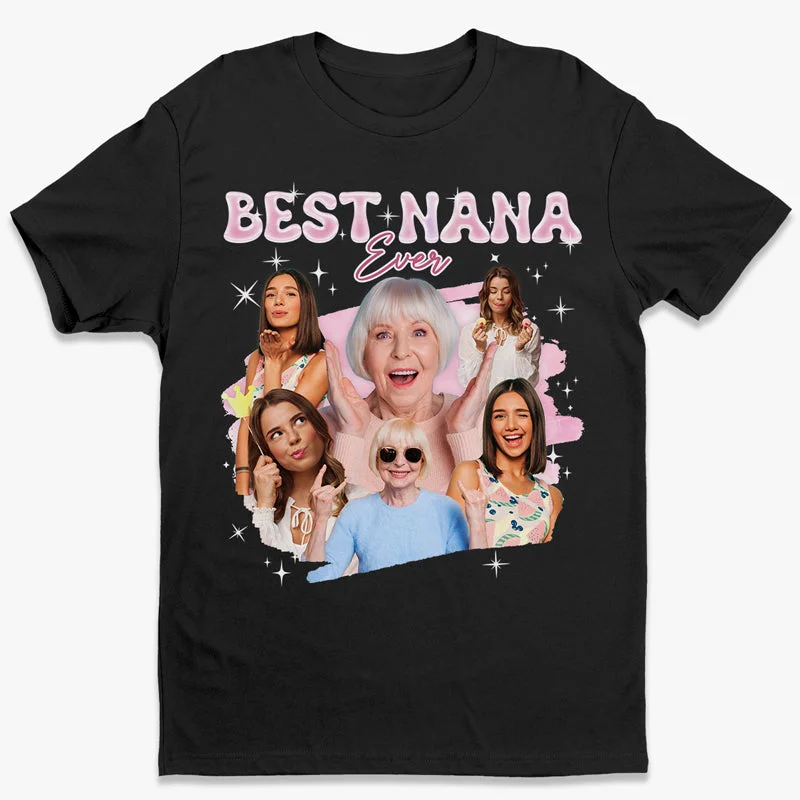 Custom Photo Best Nana Ever - Family Personalized Custom Unisex T-shirt, Hoodie, Sweatshirt - Gift For Grandma