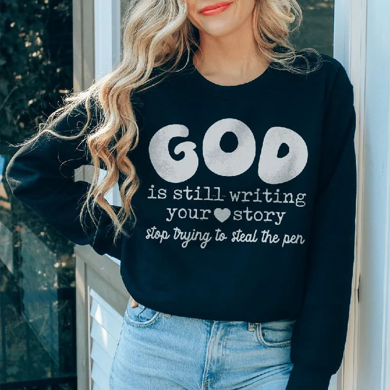 God Is Still Writing Your Story Stop Trying To Steal