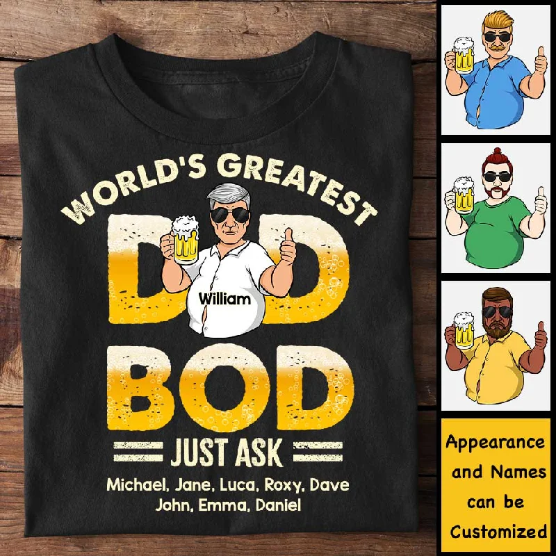 Greatest Dad Bod Ever, Just Ask My Kids - Gift For Dad - Personalized Unisex T-Shirt, Hoodie