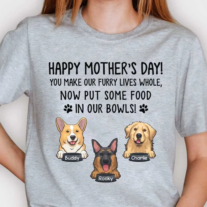 Happy Mother's Day, Put Some Food In My Bowl - Gift For Mother's Day, Personalized Unisex T-shirt, Hoodie