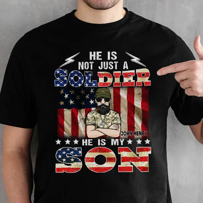 He Is Not Just A Soldier He Is My Son - Personalized Unisex T-Shirt