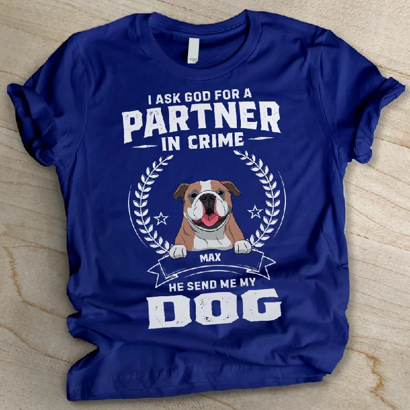 I Ask For A Crime Partner - Personalized Custom Unisex T-shirt