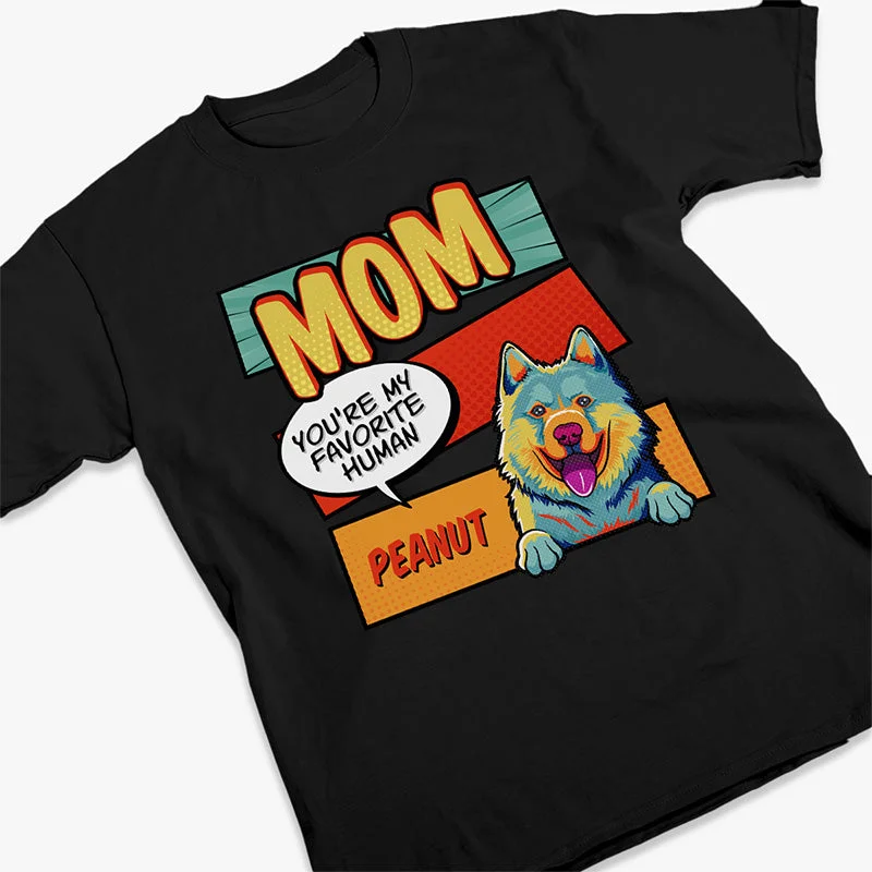 Mom Dad My Favorite Human Pop Art - Dog Personalized Custom Unisex T-shirt, Hoodie, Sweatshirt - Gift For Pet Owners, Pet Lovers