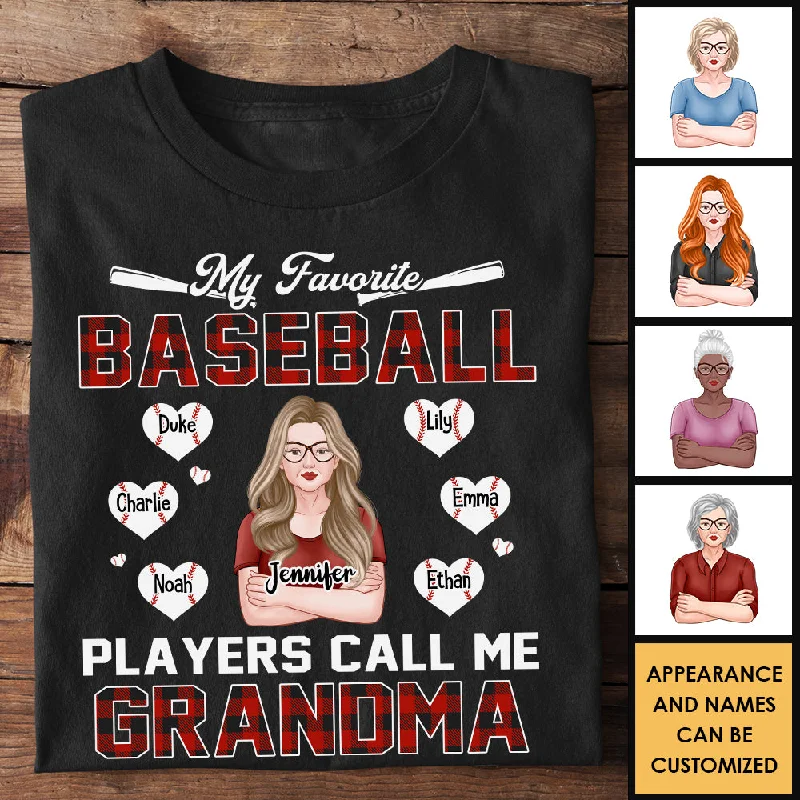 My Favorite Baseball Players Call Me Grandma - Gift For Mom, Grandma - Personalized Unisex T-Shirt, Hoodie