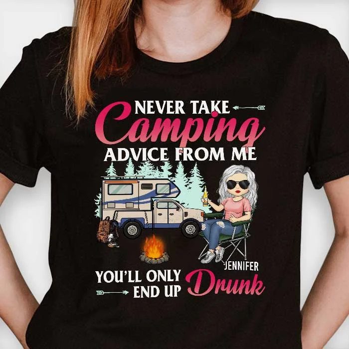 Never Take Camping Advice From Me - Personalized T-shirt, Hoodie, Unisex Sweatshirt