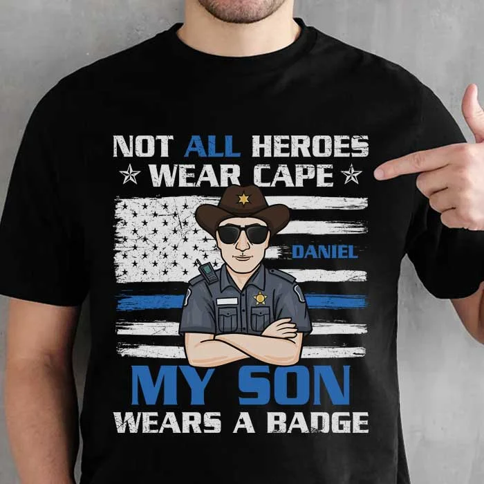 Not All Heroes Wear Cape - Personalized Unisex T-Shirt