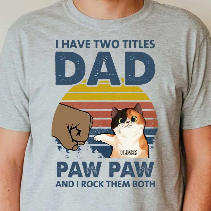 Paw Paw I Rock Both Dad Titles - Gift For Dad - Personalized Unisex T-Shirt