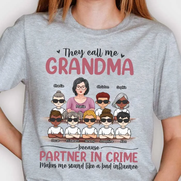 She Calls Me Grandma Because Partner In Crime Makes Me Sound Like A Bad Influence - Gift For Grandma, Personalized Unisex T-shirt, Hoodie