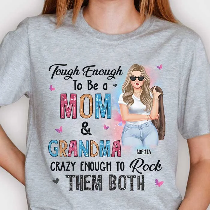 Tough Enough To Be A Mom & Grandma - Gift For Mom, Grandma - Personalized Unisex T-shirt, Hoodie