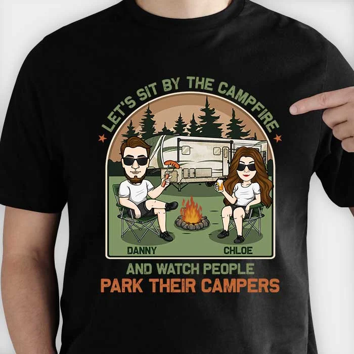 Watch People Park Their Campers - Personalized Unisex T-shirt, Hoodie, Sweatshirt - Gift For Couple, Husband Wife, Anniversary, Engagement, Wedding, Marriage, Camping Gift