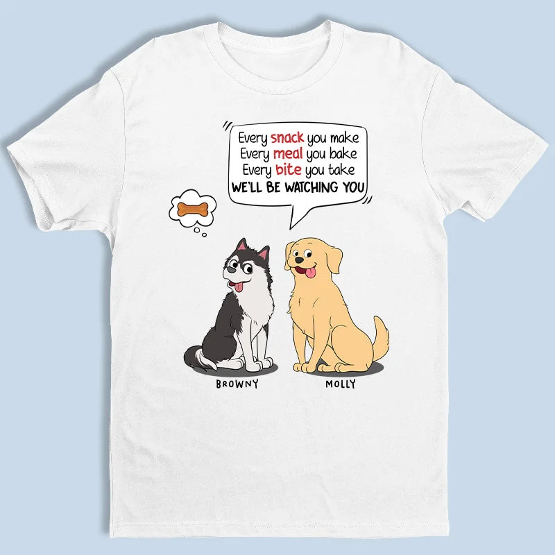 We'll Be Watching You All Day - Dog Personalized Custom Unisex T-shirt, Hoodie, Sweatshirt - Gifts For Pet Owners, Pet Lovers