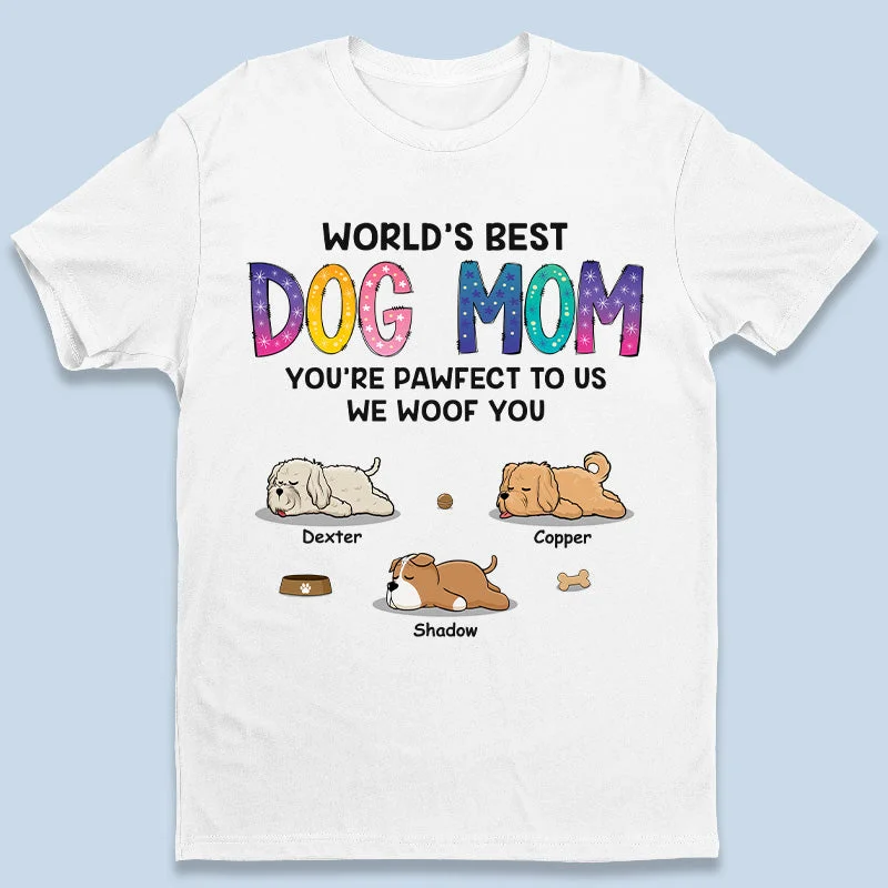 World's Best Dog Mom - Dog Personalized Custom Unisex T-shirt, Hoodie, Sweatshirt - Gift For Pet Owners, Pet Lovers