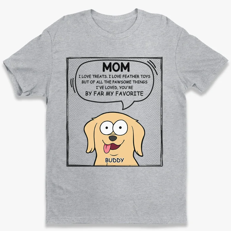 You're My Best Mom Ever - Dog Personalized Custom Unisex T-shirt, Hoodie, Sweatshirt - Gift For Pet Owners, Pet Lovers