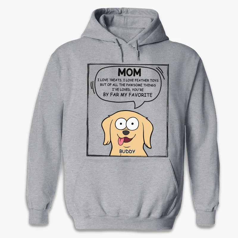 You're My Best Mom Ever - Dog Personalized Custom Unisex T-shirt, Hoodie, Sweatshirt - Gift For Pet Owners, Pet Lovers